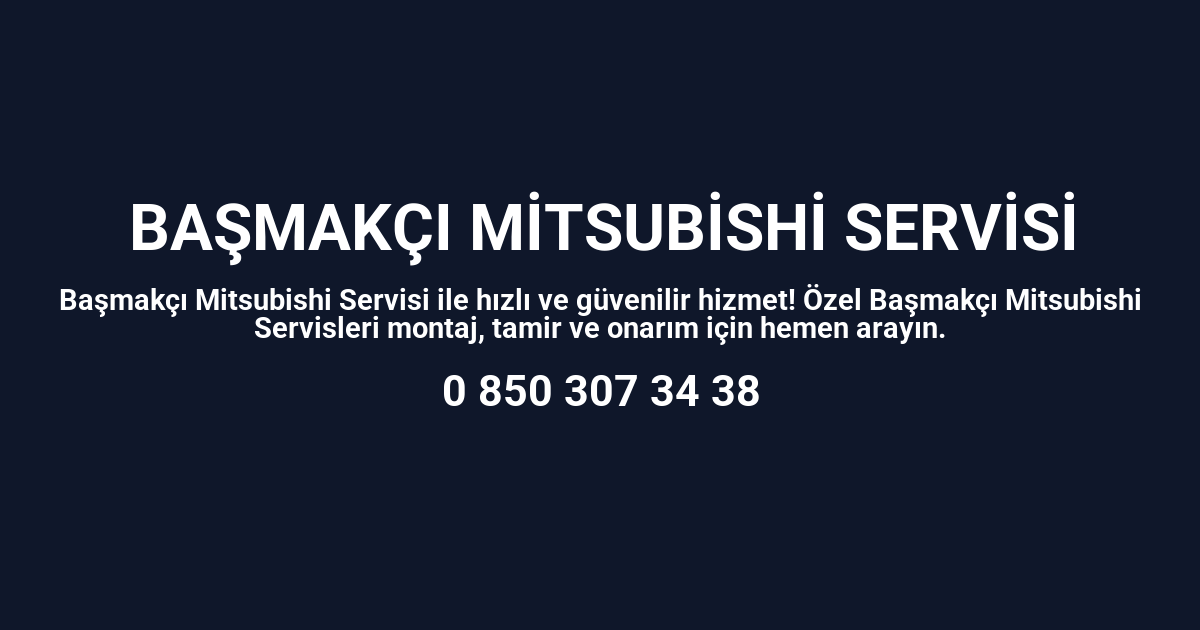 Başmakçı Mitsubishi Servisi